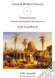 The caliphate libro di Arnold Thomas Walker; Lei S. (cur.)