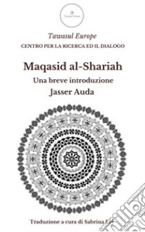 Maqasid al-Shariah. Una breve introduzione libro di Auda Jasser