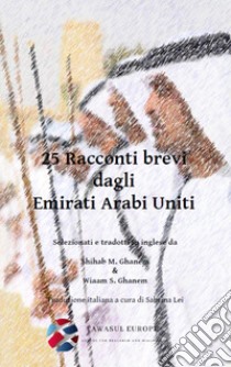 25 racconti brevi dagli Emirati Arabi Uniti libro