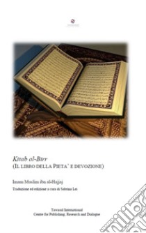 Kitab al-Birr. Il libro della pietà e devozione libro di al-Hajjaj Muslim ibn