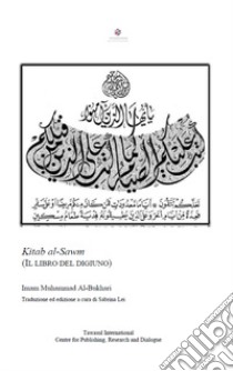 Kitab al-Sawm. Il libro del digiuno libro di Al-Bukhari Muhammad B.