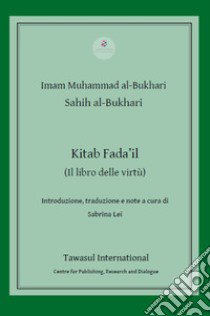 Kitab Fada'il. (Il libro delle virtù) libro di Imam Muhammad al-Bukhari