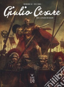 Giulio Cesare. Vol. 2: Un lancio di dadi libro di Mordecai