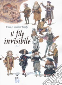 Il filo invisibile. Vol. 1 libro di Smudja Ivana