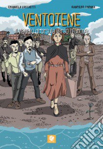Ventotene. Il viaggio di Ursula verso l'Europa libro di Lucchetti Emanuela; Chionna Gianpiero