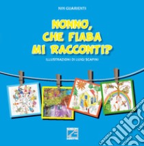 Nonno, che fiaba mi racconti?. Vol. 2 libro di Nin Guarienti