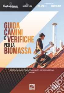 Guida camini e verifiche per la biomassa. Sistema casa Confartigianato imprese Verona libro di UPA Servizi srl (cur.)