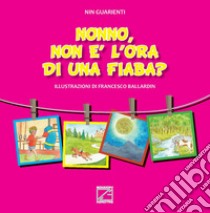 Nonno, non è l'ora di una fiaba? libro di Guarienti Nin