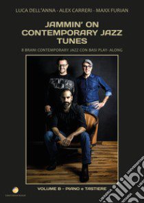 Jammin' on contemporary jazz tunes. 8 brani contemporary jazz con basi play-along. Vol. 2: Piano e tastiere libro di Dell'Anna Luca; Carreri Alex; Furian Maxx