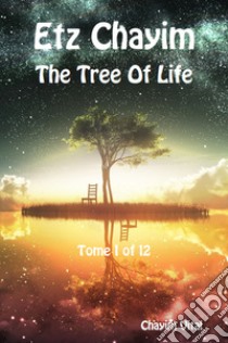 Etz Chayim. The tree of life. Ediz. ebraica e inglese. Vol. 1 libro di Vital Chaim ben Joseph