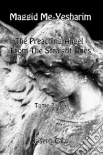 Maggid Me-Yesharim. The preaching angel from the straight ones. Ediz. ebraica e inglese libro di Qaro Yosef ben Efrayim; Del Tin F. (cur.)