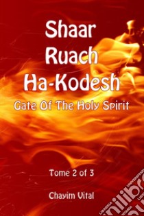 Shaar Ruach Ha-Kodesh. Gate of the Holy Spirit. Ediz. inglese e ebraica. Vol. 2 libro di Vital Chaim ben Joseph; Del Tin F. (cur.)