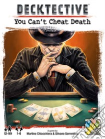 Decktective: you can't cheat death libro di Sorrentino Silvano; Chiacchiera Martino