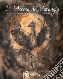 L'ascesa del coraggio. La psiche umana e il caso di Giulia Cecchettin libro di Benedetti Corallo Cristian