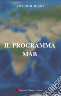 Il programma MAB libro di Diana Antonio