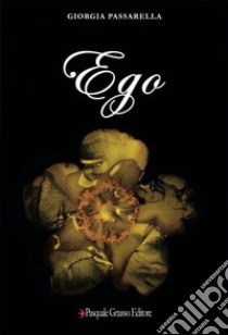 Ego libro di Passarella Giorgia