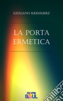 La porta ermetica libro di Kremmerz Giuliano