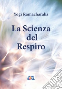 La scienza del respiro libro di Ramacharaka (yogi)