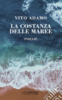 La costanza delle maree libro di Adamo Vito