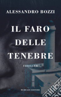 Il faro delle tenebre libro di Bozzi Alessandro