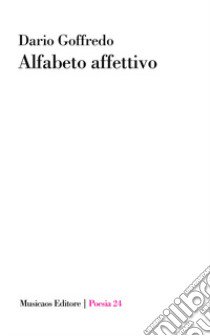 Alfabeto affettivo libro di Goffredo Dario