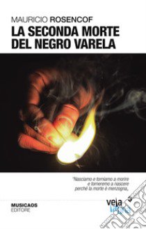 La seconda morte del negro Varela libro di Rosencof Mauricio