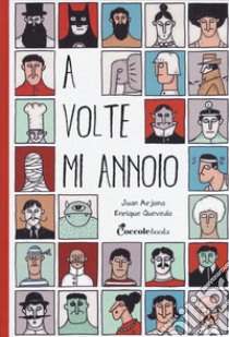 A volte mi annoio. Ediz. a colori libro di Arjona Juan