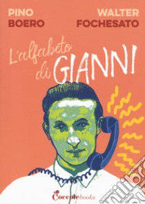 L'alfabeto di Gianni libro di Boero Pino; Fochesato Walter