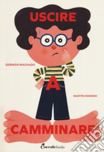 Uscire a camminare. Ediz. a colori libro di Machado Germán; Romero Martin