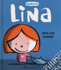 Non ho sonno! Lina. Ediz. a colori libro di Barroux