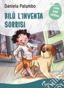 Bilù l'inventa sorrisi libro di Palumbo Daniela