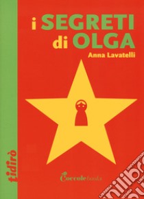 I segreti di Olga libro di Lavatelli Anna