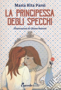 La principessa degli specchi libro di Parsi Maria Rita