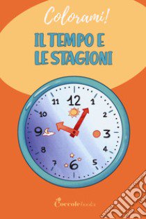 Il tempo e le stagioni libro di Valente Daniela