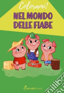 Nel mondo delle fiabe libro di Valente Daniela