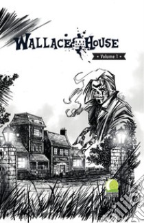 Wallace House. Ediz. italiana e inglese. Vol. 1 libro di Grandinetti Marco; Bartolini S. (cur.)