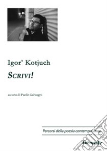 Scrivi! Testo russo a fronte. Ediz. bilingue libro di Kotjuch Igor'