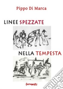 Linee spezzate nella tempesta libro di Di Marca Pippo