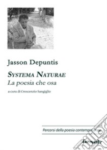 Systema Naturae. La poesia che osa libro di Depuntis Jasson