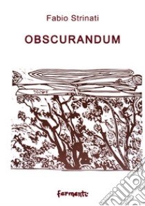 Obscurandum libro di Strinati Fabio