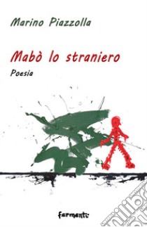 Mabò lo straniero libro di Piazzolla Marino
