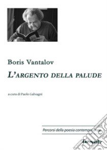 L'argento della palude libro di Vantalov Boris