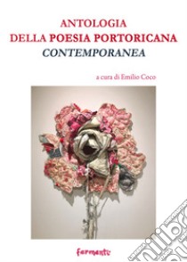 Antologia della poesia portoricana contemporanea libro