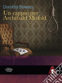 Un cappio per Archibald Mitfold libro di Bowers Dorothy