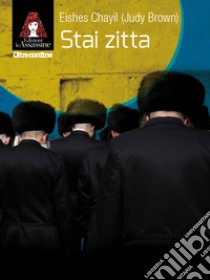 Stai zitta libro di Chayil Eishes