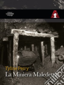 La miniera maledetta libro di Perry Tyline