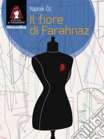 Il fiore di Farahnaz libro di Öz Yaprak