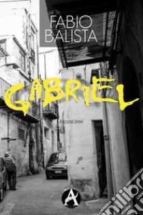 Gabriel libro di Balista Fabio