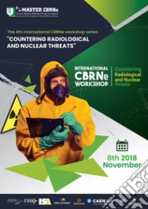 Countering radiological and nuclear threats. The 4th international cbrne workshop series libro