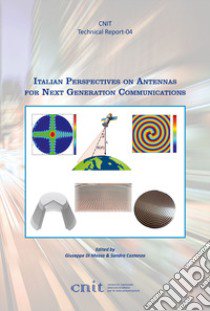 Italian perspectives on antennas for next generation communications libro di Di Massa G. (cur.)